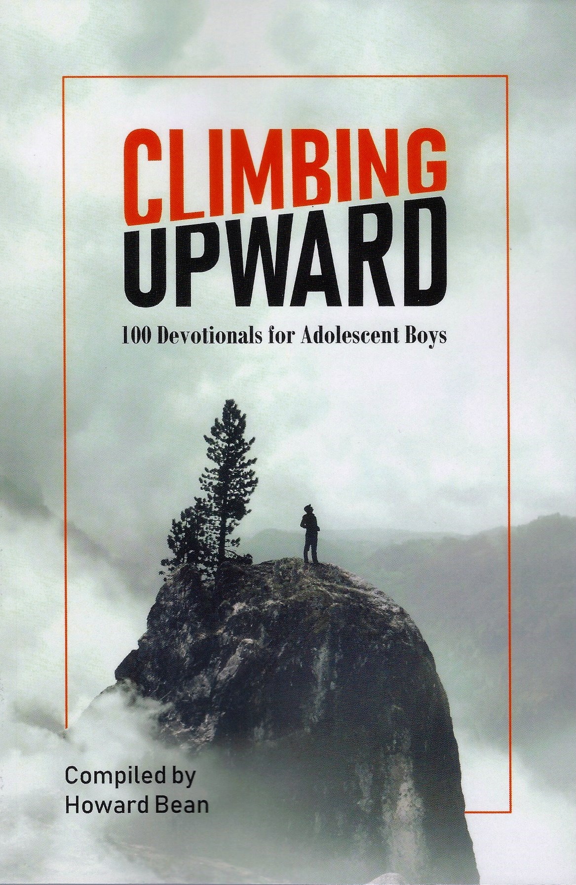 CLIMBING UPWARD Compiled by Howard Bean